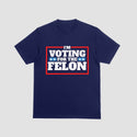 I'm voting for the felon